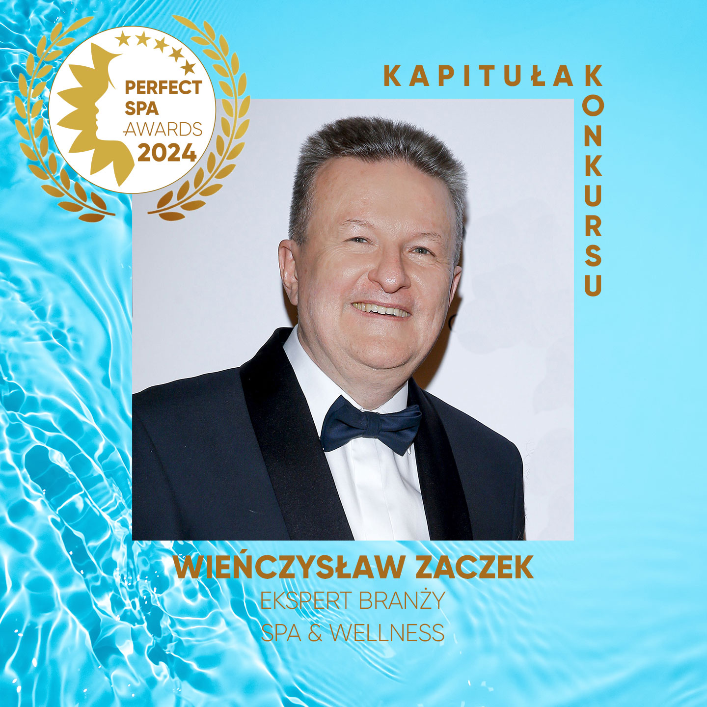 Wieńczysław Zaczek jurorem w konkursie Perfect SPA Awards 2024 Kapituła Konkursu - Wieńczysław Zaczek